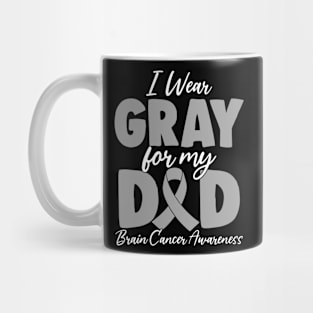 I Wear Gray for My Dad Gray Ribbon Brain Cancer Awareness Mug